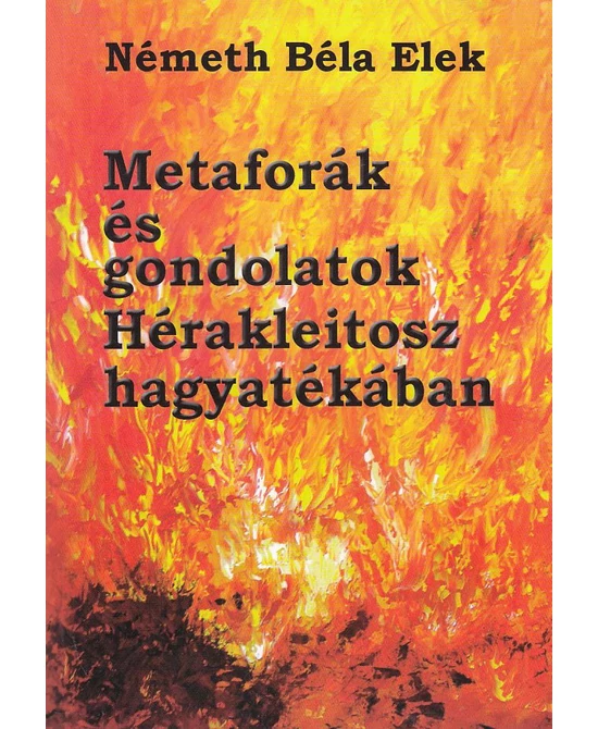 Metaforák és gondolatok Hérakleitosz hagyatékában