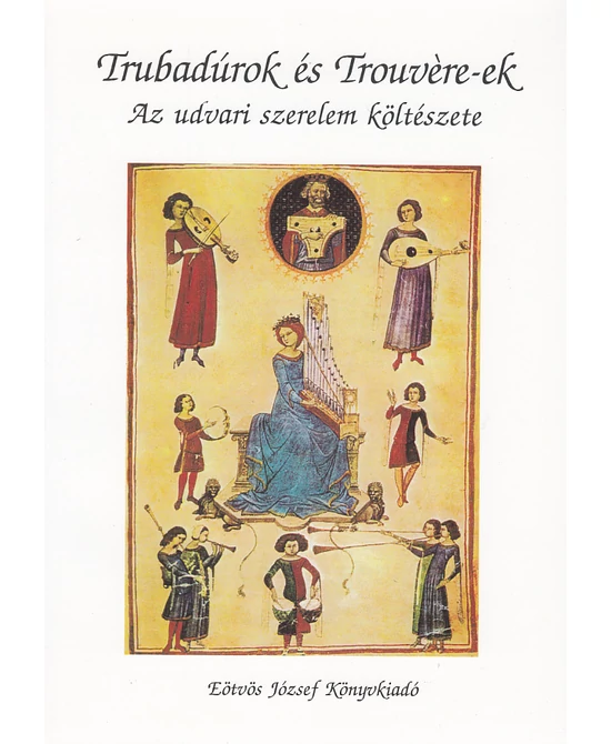 Trubadúrok és Trouvére-ek