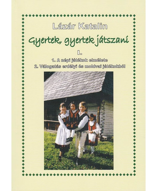Gyertek, gyertek játszani I.