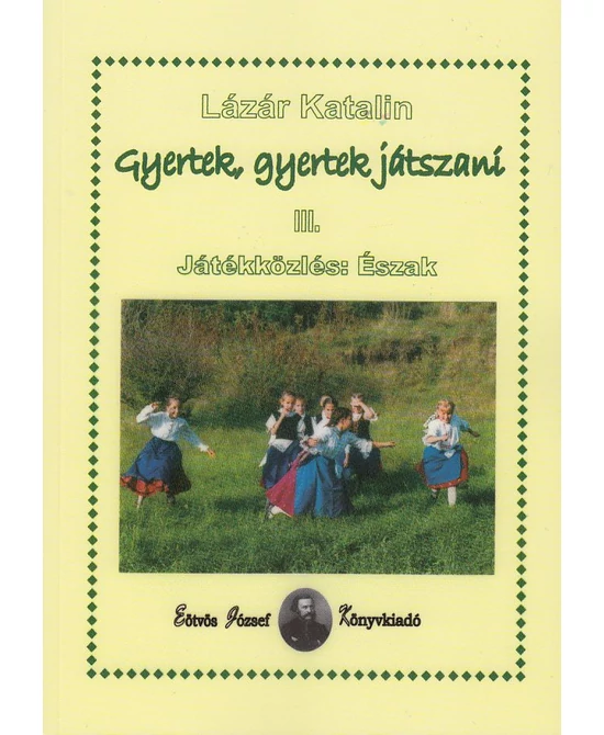 Gyertek, gyertek játszani III.