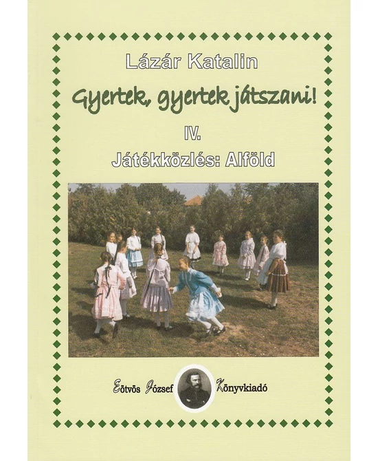 Gyertek, gyertek játszani IV.