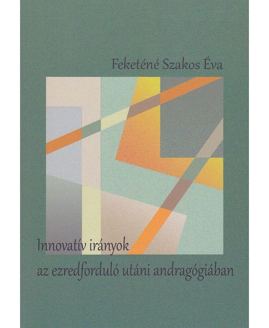 Innovatív irányok az ezredforduló utáni andragógiában