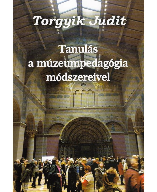 Tanulás a múzeumpedagógia módszereivel