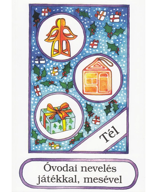 Óvodai nevelés játékkal, mesével (tél)