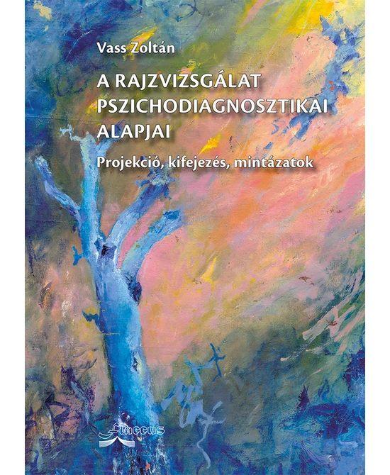 A rajzvizsgálat pszichodiagnosztikai alapjai