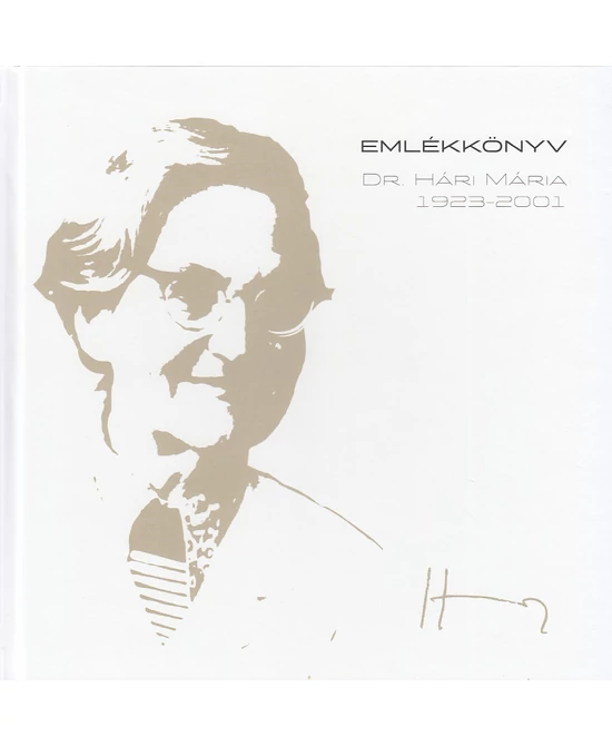 Emlékkönyv – Dr. Hári Mária, 1923-2001