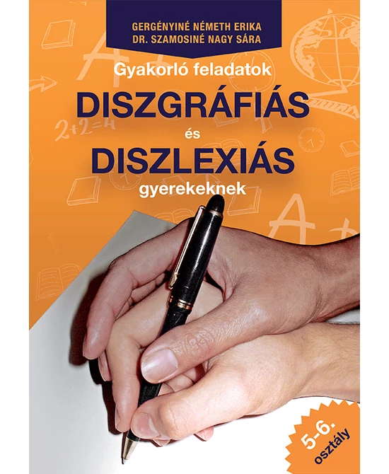 Gyakorló feladatok diszgráfiás és diszlexiás gyerekeknek 5-6. osztály