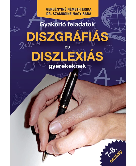 Gyakorló feladatok diszgráfiás és diszlexiás gyerekeknek 7-8. osztály