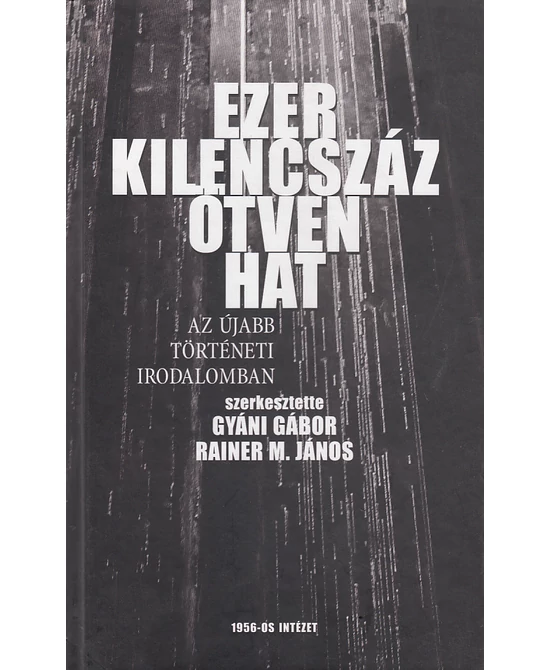 Ezerkilencszázötvenhat az újabb történeti irodalomban