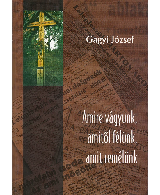 Amire vágyunk, amitől félünk, amit remélünk