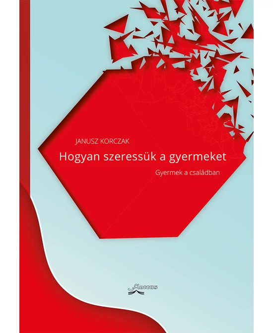 Hogyan szeressük a gyermeket