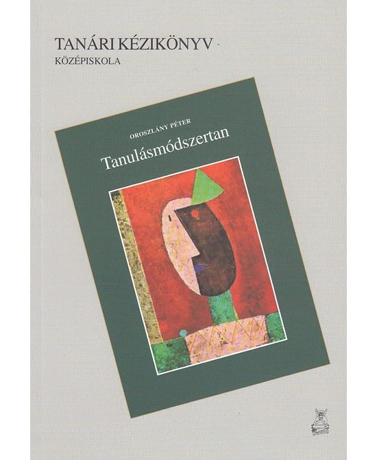 Tanulásmódszertan tanári kézikönyv (középiskola)