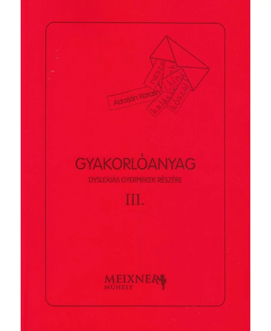 Gyakorlóanyag dyslexiás gyermekek részére III.