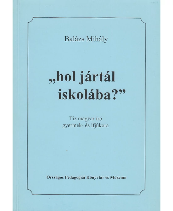 „Hol jártál iskolába?”