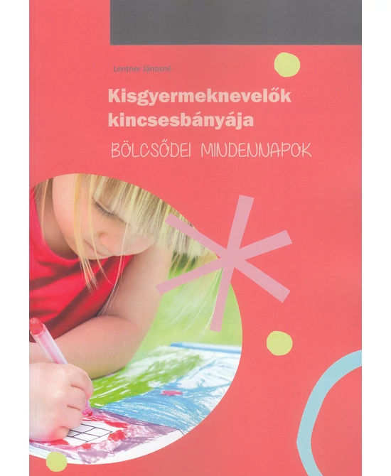 Kisgyermeknevelők kincsesbányája