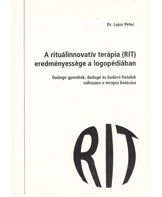 A rituálinnovatív terápia (RIT) eredményessége a logopédiában