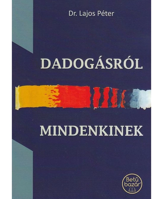 Dadogásról - mindenkinek