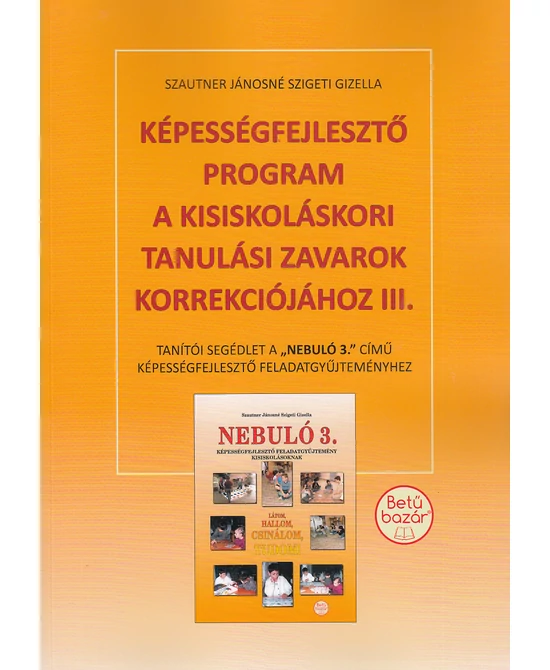 Képességfejlesztő program a kisiskoláskori tanulási zavarok korrekciójához 3.
