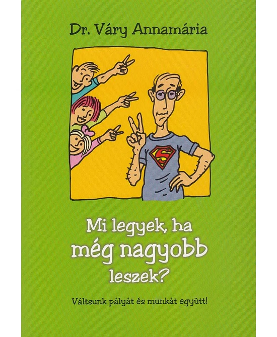 Mi legyek, ha még nagyobb leszek?