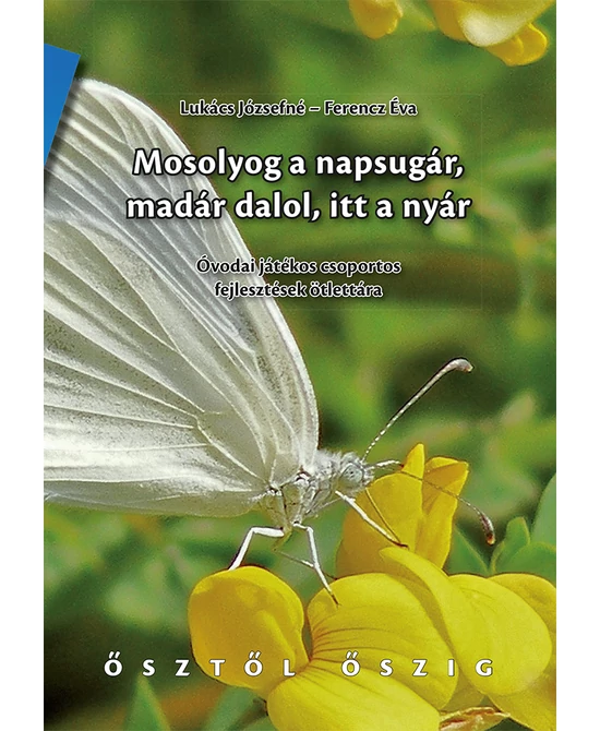 Mosolyog a napsugár, madár dalol, itt a nyár