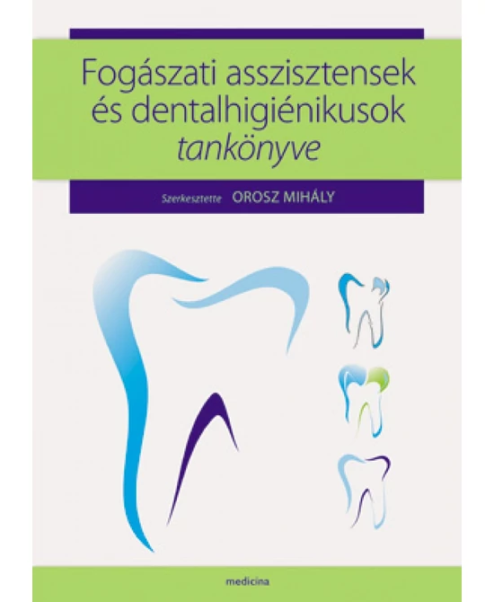 Fogászati asszisztensek és dentalhigiénikusok tankönyve