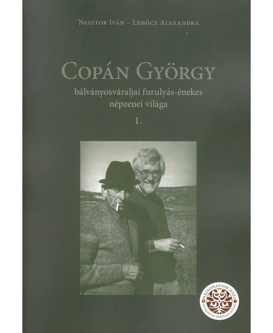 Copán György bálványosváraljai furulyás-énekes népzenei világa I-II.