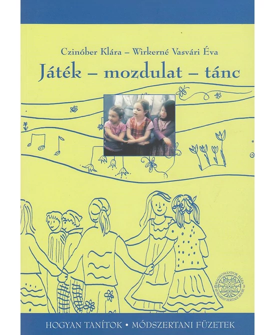 Játék - mozdulat - tánc