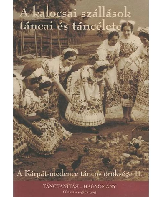 A kalocsai szállások táncai és táncélete (DVD)
