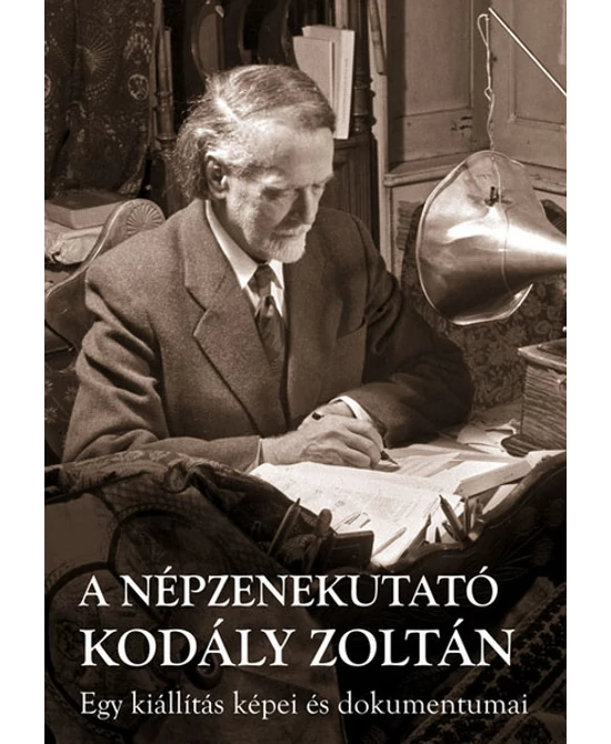A népzenekutató Kodály Zoltán