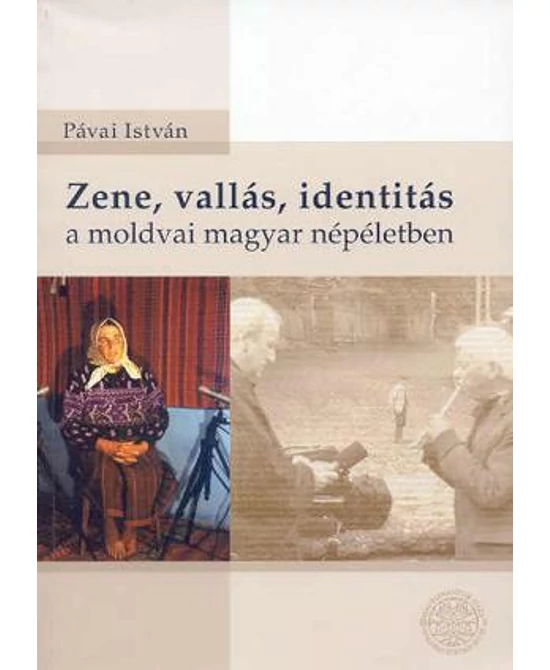 Zene, vallás, identitás a moldvai magyar népéletben