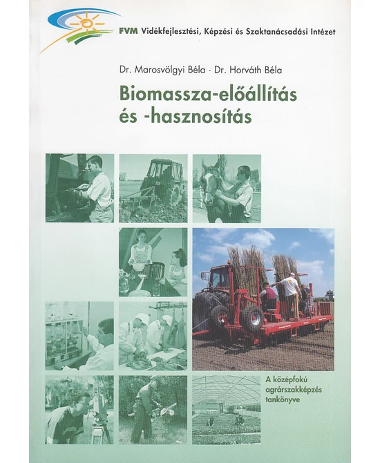 Biomassza-előállítás és -hasznosítás