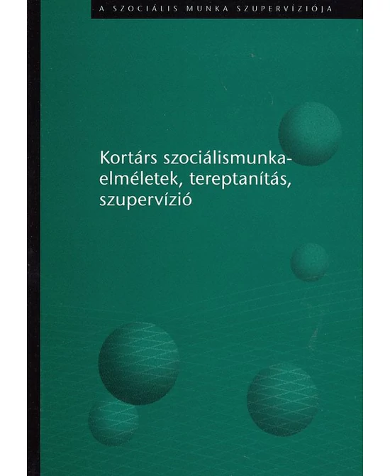 Kortárs szociálismunka-elméletek, tereptanítás, szupervízió