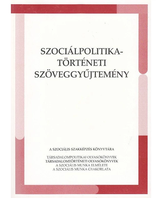 Szociálpolitika-történeti szöveggyűjtemény