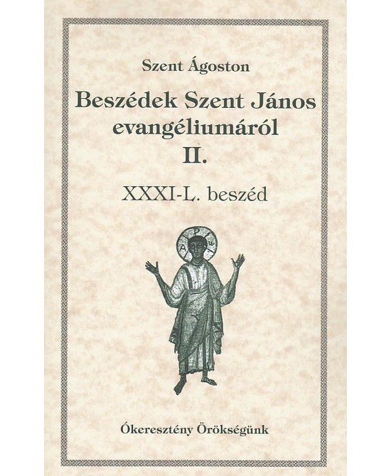 Beszédek Szent János evangéliumáról II.