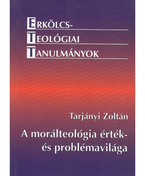 A morálteológia érték- és problémavilága