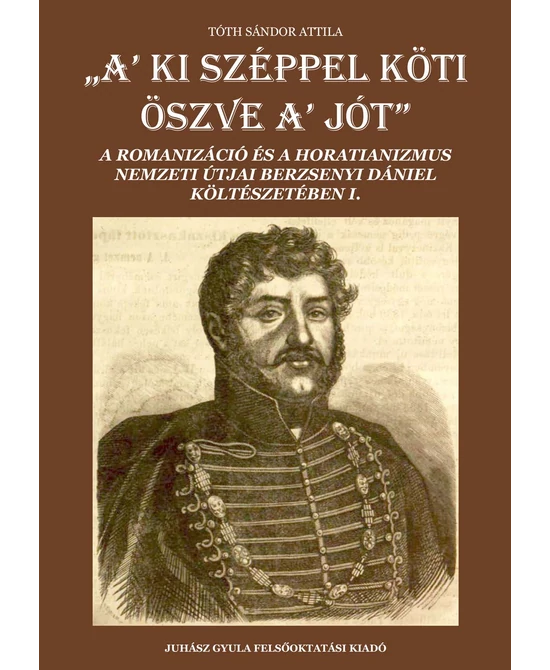 „A’ ki széppel köti öszve a’ jót”