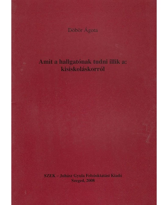 Amit a hallgatónak tudni illik a: kisiskoláskorról