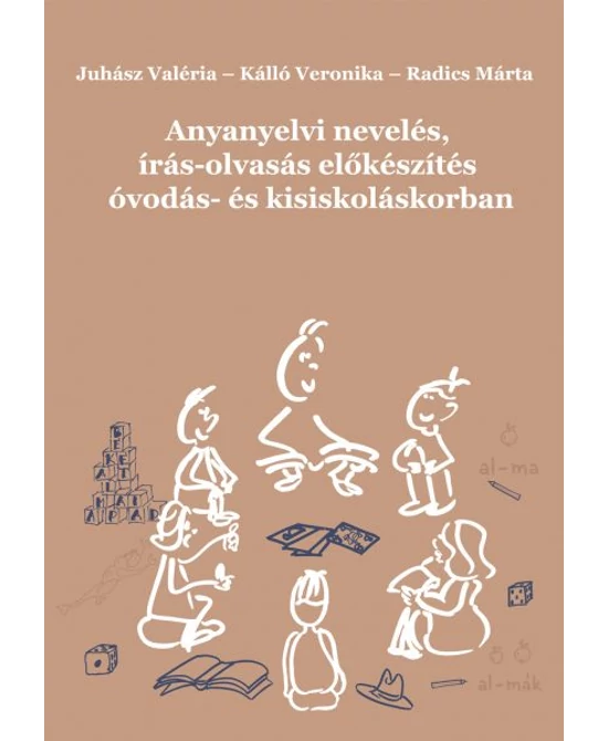 Anyanyelvi nevelés, írás-olvasás előkészítés óvodás- és kisiskoláskorban