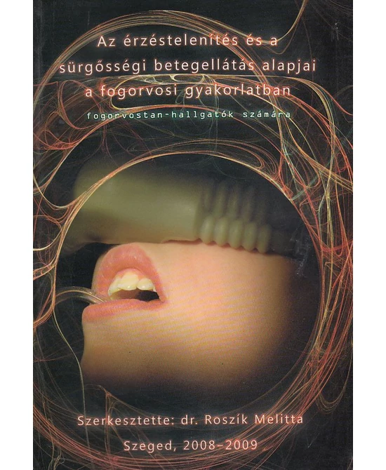 Az érzéstelenítés és a sürgősségi betegellátás alapjai a fogorvosi gyakorlatban