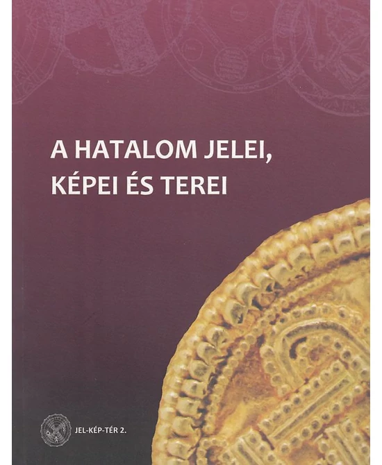 A hatalom jelei, képei és terei