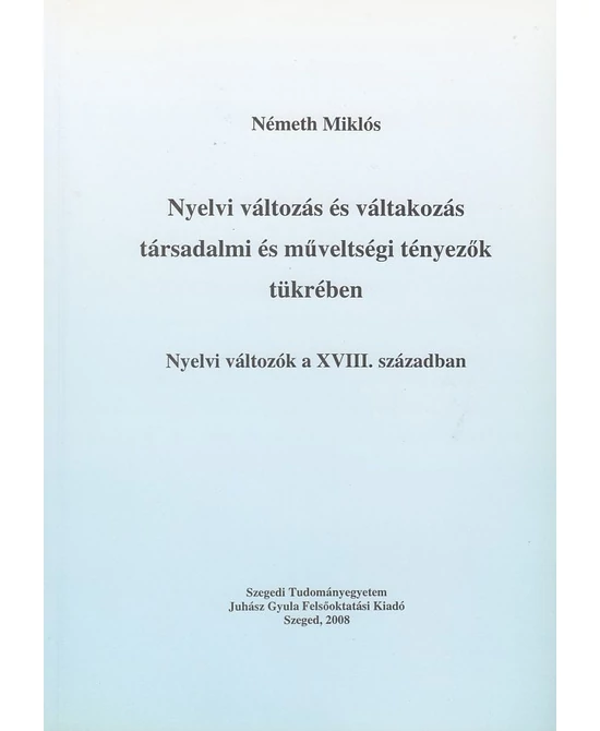 Nyelvi változás és váltakozás társadalmi és műveltségi tényezők tükrében