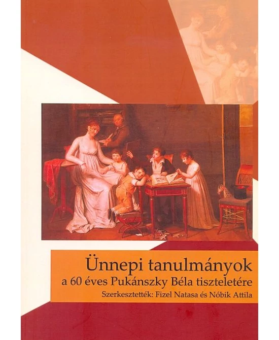 Ünnepi tanulmányok a 60 éves Pukánszky Béla tiszteletére