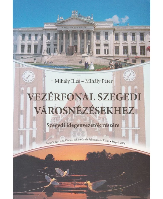 Vezérfonal szegedi városnézésekhez