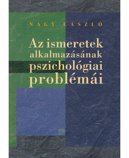 Az ismeretek alkalmazásának pszichológiai problémái