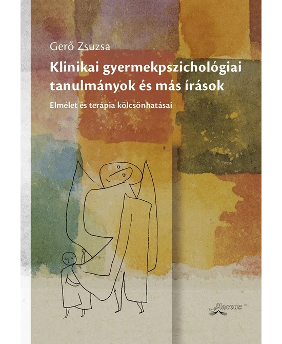 Klinikai gyermekpszichológiai tanulmányok és más írások