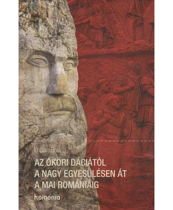 Az ókori Dáciától a nagy egyesülésen át a mai Romániáig