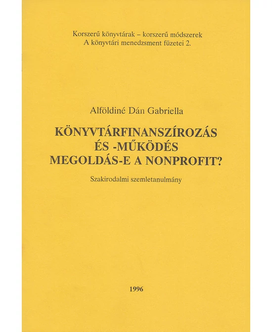 Könyvtárfinanszírozás és -működés. Megoldás-e a nonprofit?