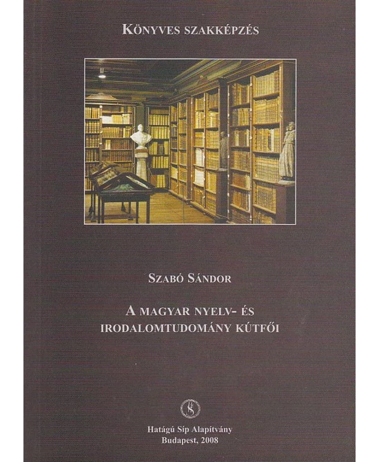 A magyar nyelv- és irodalomtudomány kútfői