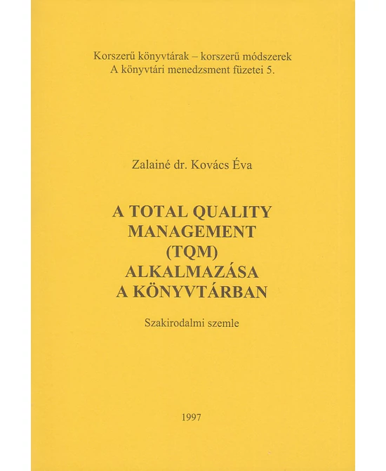 A Total Quality Management (TQM) alkalmazása a könyvtárban
