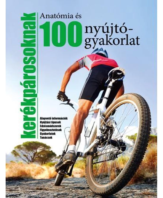 Anatómia és 100 nyújtógyakorlat kerékpározóknak